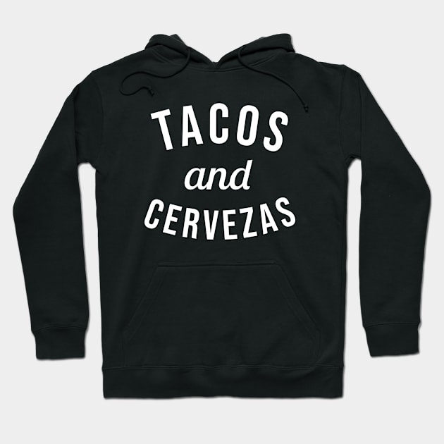 Tacos And Cervezas Hoodie by sandyrm